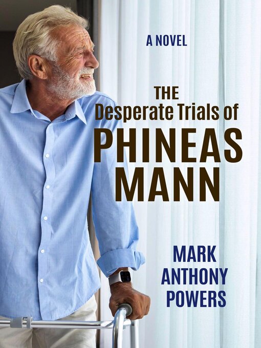Cover image for The Desperate Trials of Phineas Mann